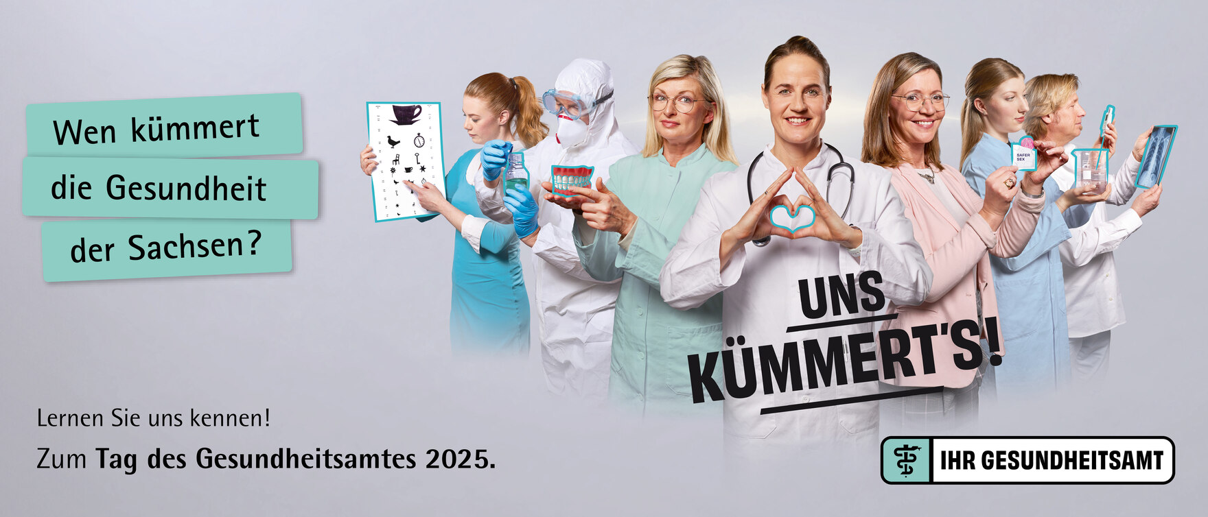 Hero Shoot der Kampagne zum Gesundheitsamt. Auf dem Bild sind verschiedene Personen aus dem medizinischen Bereich mit verschiedenen Medizingeräten abgebildet. Darüber steht: "Wenn kümmert die Gesundheit der Sachsen? Uns kümmert's! Ihr Gesundheisamt."t