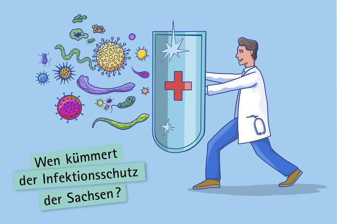 Abbildung im Comicstil: Arzt steht mit einem Schutzschild, auf dem ein rotes Kreuz zu sehen ist, vor verschiedenen Viren und Bakterien. Darüber steht »Wen kümmert der Infektionsschutz in Sachsen?«
